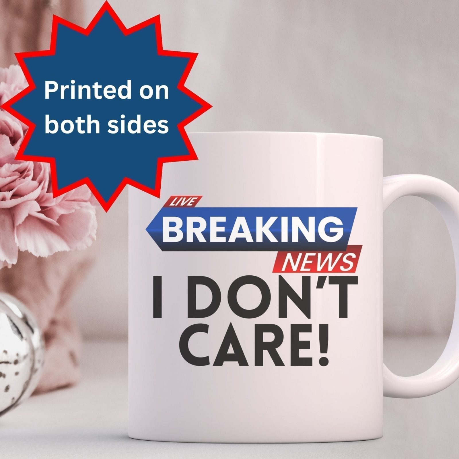Breaking News: I Don’t Care Mug