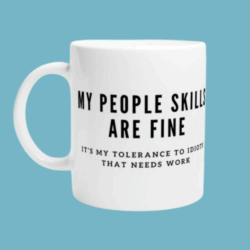 “My People Skills Are Fine” Mug | Funny Sarcastic Coffee Mug