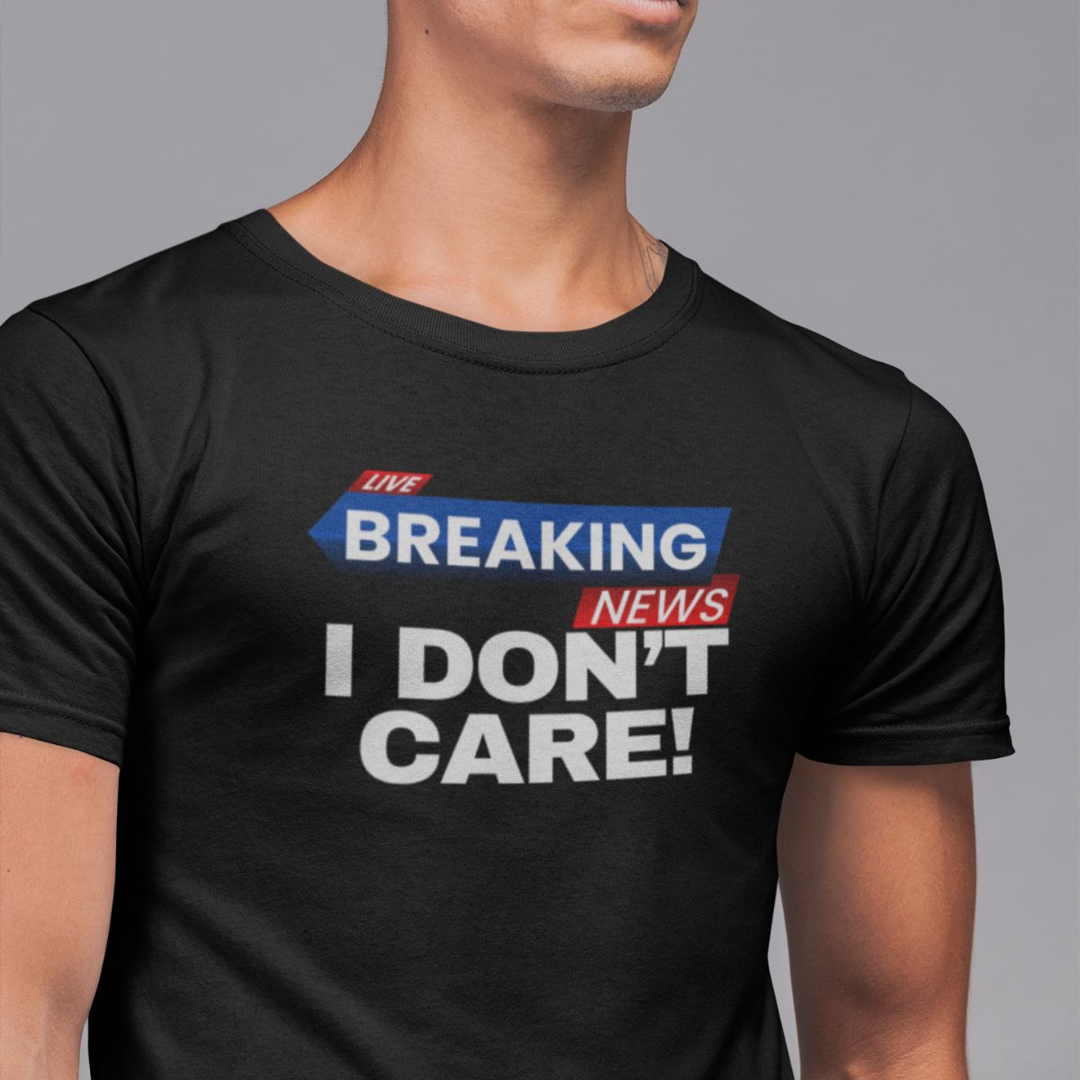 Breaking News: I Don’t Care! T-shirt
