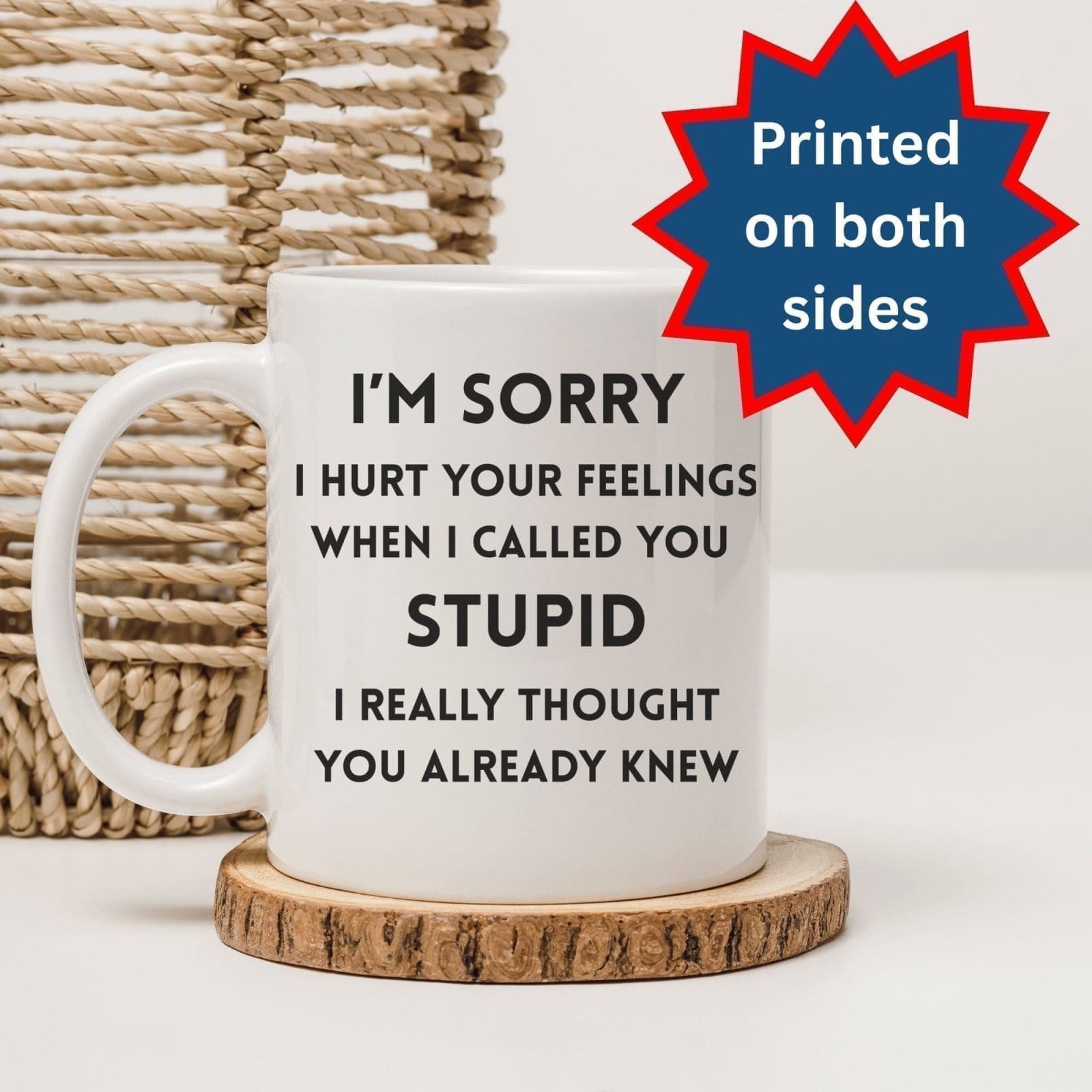I’m Sorry I Hurt Your Feelings Mug
