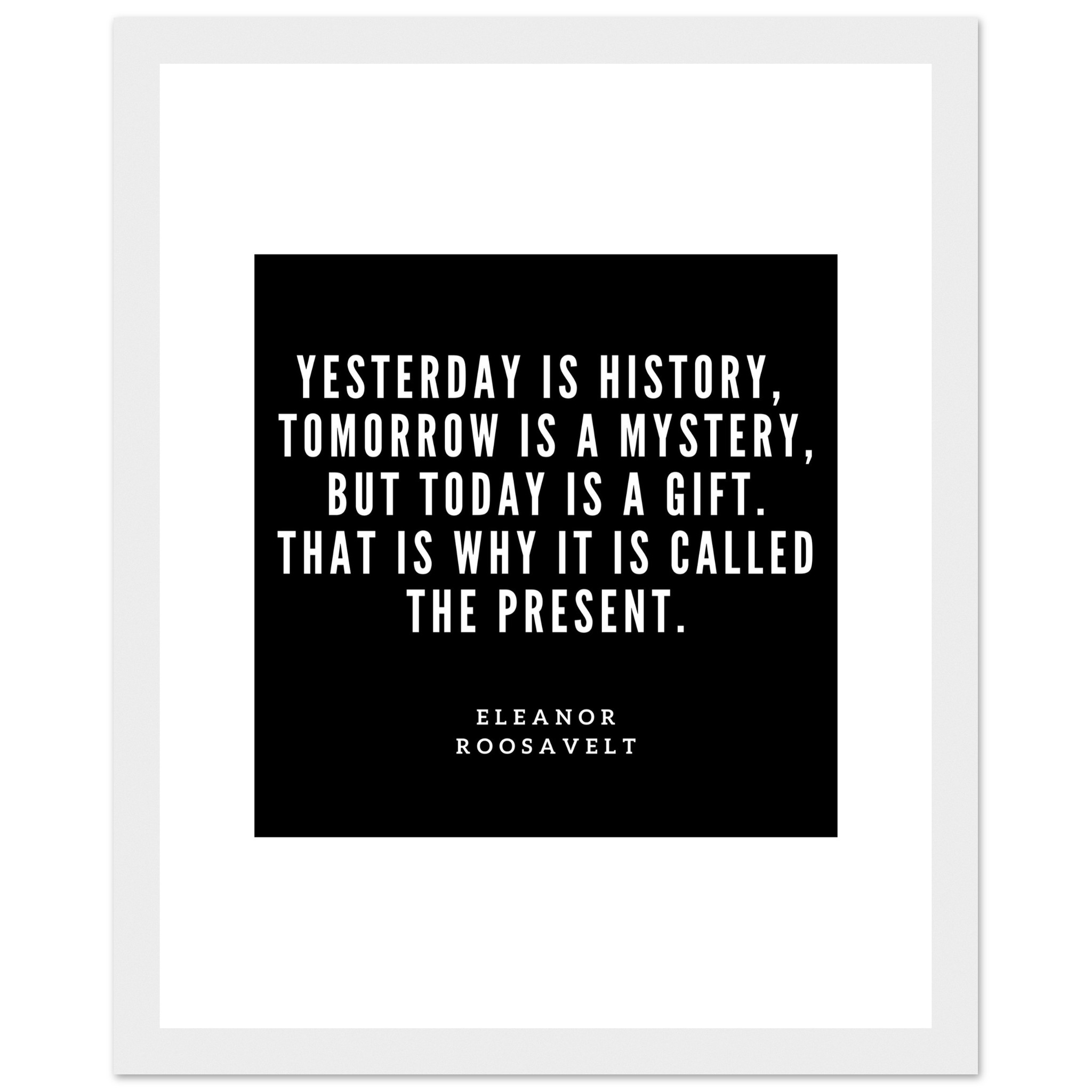Inspirational Framed Poster – ‘The Present’ Quote by Eleanor Roosevelt – Motivational Wall Art