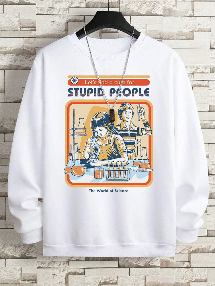 Let’s Find A Cure For Stupid People Sweatshirt